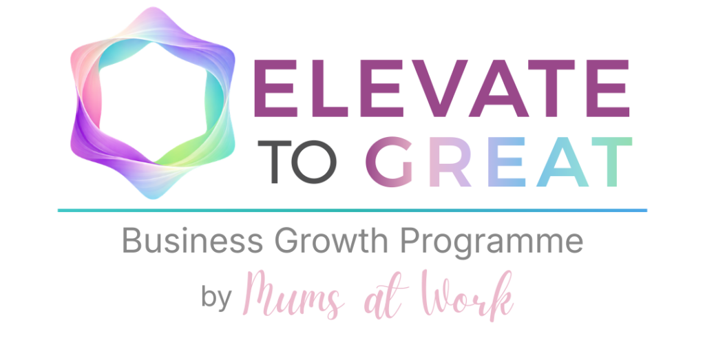 Elevate To Great Business Growth Programme by Mums At Work logo
